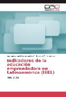 Indicadores de la educación emprendedora en Latinoamérica (IEEL)