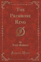 The Primrose Ring (Classic Reprint)