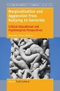 Marginalisation and Aggression from Bullying to Genocide: Critical Educational and Psychological Perspectives