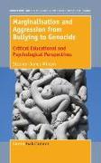 Marginalisation and Aggression from Bullying to Genocide: Critical Educational and Psychological Perspectives