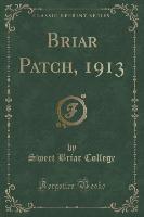 Briar Patch, 1913 (Classic Reprint)