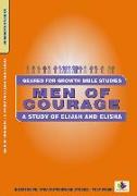 Men of Courage: A Study of Elijah and Elisha