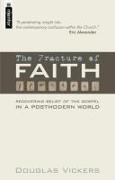 The Fracture of Faith: Recovering the Belief of the Gospel in a Post-Modern World