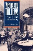 Vienna and the Jews 1867-1938