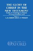 The Glory of Christ in the New Testament: Studies in Christology in Memory of George Bradford Caird