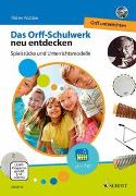 Das Orff-Schulwerk neu entdecken