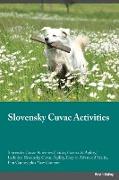 Slovensky Cuvac Activities Slovensky Cuvac Activities (Tricks, Games & Agility) Includes: Slovensky Cuvac Agility, Easy to Advanced Tricks, Fun Games