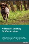 Wirehaired Pointing Griffon Activities Wirehaired Pointing Griffon Activities (Tricks, Games & Agility) Includes: Wirehaired Pointing Griffon Agility