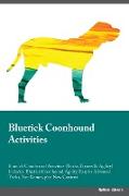 Bluetick Coonhound Activities Bluetick Coonhound Activities (Tricks, Games & Agility) Includes: Bluetick Coonhound Agility, Easy to Advanced Tricks, F