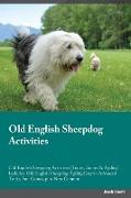 Old English Sheepdog Activities Old English Sheepdog Activities (Tricks, Games & Agility) Includes: Old English Sheepdog Agility, Easy to Advanced Tri