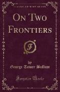On Two Frontiers (Classic Reprint)