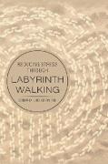 Reducing Stress Through Labyrinth Walking
