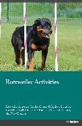 Rottweiler Activities Rottweiler Activities (Tricks, Games & Agility) Includes: Rottweiler Agility, Easy to Advanced Tricks, Fun Games, plus New Conte