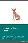 Russian Toy Terrier Activities Russian Toy Terrier Activities (Tricks, Games & Agility) Includes: Russian Toy Terrier Agility, Easy to Advanced Tricks