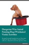 Hungarian Wire-haired Pointing Dog Wirehaired Viszla Activities Hungarian Wire-haired Pointing Dog Activities (Tricks, Games & Agility) Includes: Hung