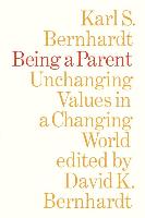 Being a Parent: Unchanging Values in a Changing World