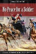 No Peace for a Soldier: A Historical Epic of Faith and Courage in the Face of Persecution