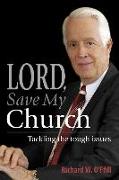 Lord, Save My Church: Tackling the Tough Issues