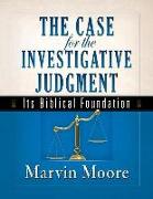 The Case for the Investigative Judgment: Its Biblical Foundation