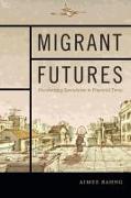 Migrant Futures
