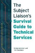 The Subject Liaison's Survival Guide to Technical Services