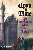 Upon a Time: The Darkness Behind the Tales