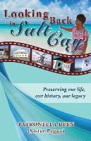 Looking Back in Salt Cay: Preserving Our Life, Our History, Our Legacy