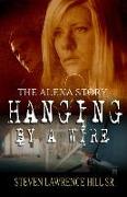 Hanging by a Wire: The Alexa Story