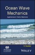 Ocean Wave Mechanics: Applications in Marine Structures