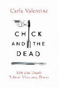 The Chick and the Dead: Life and Death Behind Mortuary Doors
