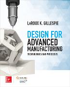 Design for Advanced Manufacturing: Technologies and Processes