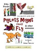 Piglets Might (Not) Fly