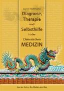 Diagnose, Therapie und Selbsthilfe in der Chinesischen Medizin