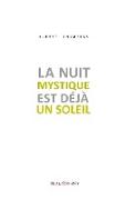 La nuit mystique est déjà un soleil