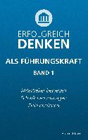 ERFOLGREICH DENKEN als Führungskraft (Band 1)