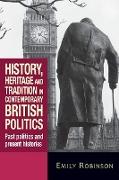 History, Heritage and Tradition in Contemporary British Politics