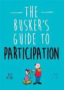 The Busker's Guide to Participation, Second Edition