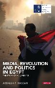 Media, Revolution and Politics in Egypt