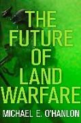 The Future of Land Warfare