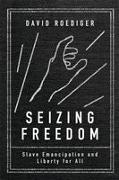 Seizing Freedom