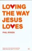 Loving the Way Jesus Loves