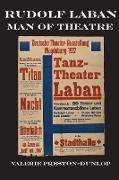 Rudolf Laban - Man of Theatre