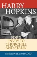 Harry Hopkins: Fdr's Envoy to Churchill and Stalin