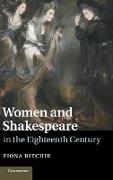 Women and Shakespeare in the Eighteenth Century