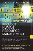 Mastering Project Human Resource Management: Effectively Organize and Communicate with All Project Stakeholders