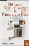 Slit-Lamp Biomicroscopy in Primary Eye Care