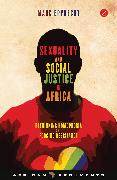 Sexuality and Social Justice in Africa: Rethinking Homophobia and Forging Resistance