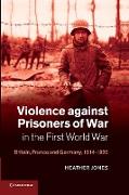 Violence Against Prisoners of War in the First World War