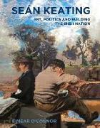 Sean Keating: Art, Politics and Building the Irish Nation