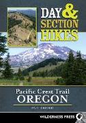 Day and Section Hikes Pacific Crest Trail: Oregon